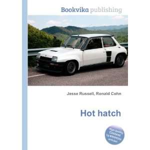  Hot hatch Ronald Cohn Jesse Russell Books