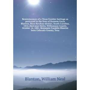   Blanton born Colorado County, Texa William Neal Blanton Books