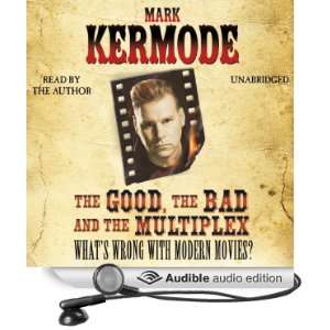  The Good, The Bad and The Multiplex (Audible Audio Edition 
