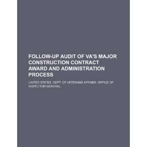  Follow up audit of VAs major construction contract award 