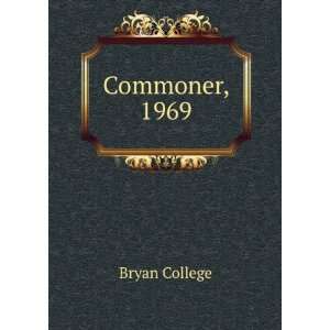  Commoner, 1969 Bryan College Books