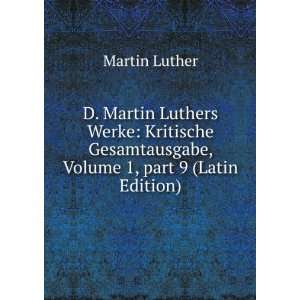   Volume 1,Â part 9 (Latin Edition) Martin Luther  Books