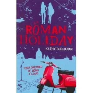  Roman Holiday KATHY BUCHANAN Books