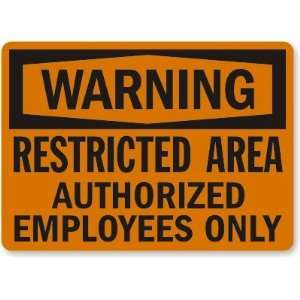   : Restricted Area Authorized Employees Only Plastic Sign, 14 x 10