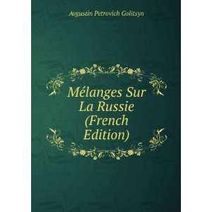 MÃ©langes Sur La Russie (French Edition): Avgustin Petrovich 