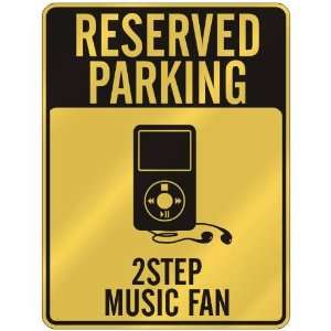  RESERVED PARKING  2STEP MUSIC FAN  PARKING SIGN MUSIC 
