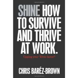   to Survive and Thrive at Work [Paperback] Chris Barez Brown Books