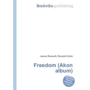  Freedom (Akon album): Ronald Cohn Jesse Russell: Books