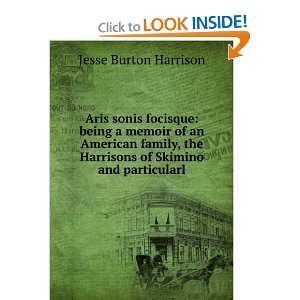  Aris sonis focisque: being a memoir of an American family 
