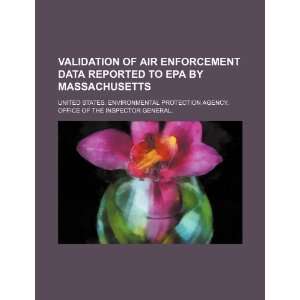  Validation of air enforcement data reported to EPA by 