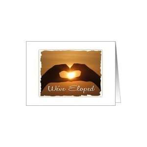  Weve Eloped Heart Shaped Hands Capturing The Sunset Card 