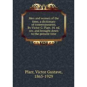   down to the present time Victor Gustave, 1863 1929 Plarr Books