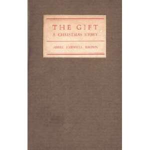  The Gift A Christmas Story Abbie Farwell Brown Books