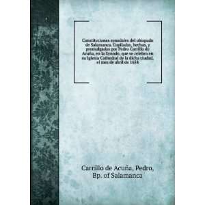   abril de 1654: Pedro, Bp. of Salamanca Carrillo de AcuÃ±a: 