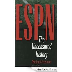 ESPN The Uncensored History Michael Freeman  Kindle 