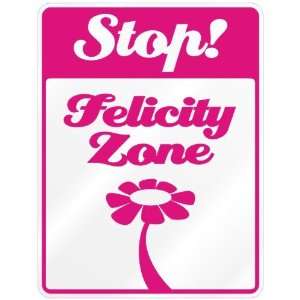  New  Stop ! Felicity Zone  Parking Sign Name: Kitchen 