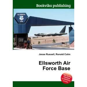  Ellsworth Air Force Base: Ronald Cohn Jesse Russell: Books