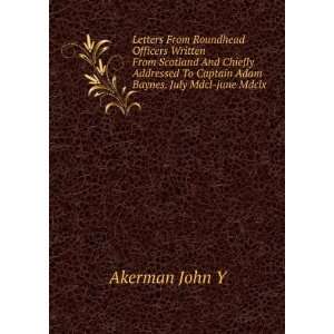   Adam Baynes. July Mdcl june Mdclx: Akerman John Y:  Books