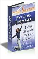 The Diet Solution: Fat Loss Isabel De Los Rios Isabel De