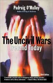 The Uncivil Wars Ireland Today, (0807002232), Padraig OMalley 