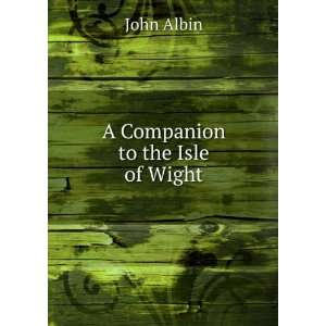 Companion to the Isle of Wight John Albin  Books