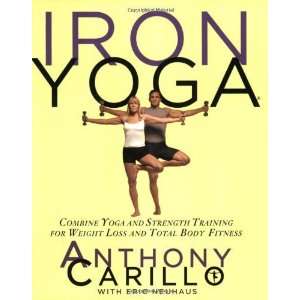  Iron Yoga Combine Yoga and Strength Training for Weight 