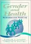 Gender and Health An International Perspective, (0130794279), Carolyn 