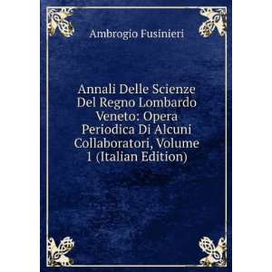   , Volume 1 (Italian Edition) Ambrogio Fusinieri  Books