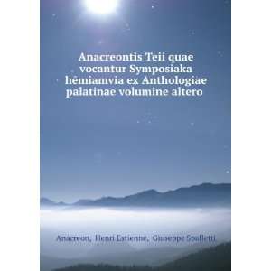   volumine altero . Henri Estienne, Giuseppe Spalletti Anacreon Books