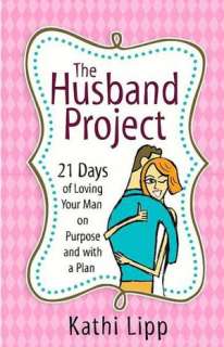 The Husband Project 21 Days of Loving Your Man  On Purpose and with a 
