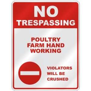  NO TRESPASSING  POULTRY FARM HAND WORKING VIOLATORS WILL 