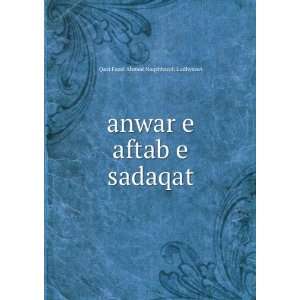   anwar e aftab e sadaqat Qazi Fazal Ahmed Naqshbandi Ludhyanvi Books