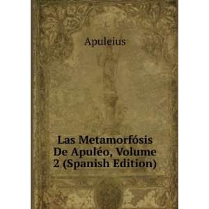   De ApulÃ©o, Volume 2 (Spanish Edition) Apuleius Books