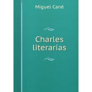  Charles literarias Miguel CanÃ© Books