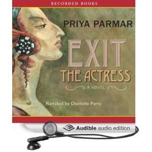  Exit the Actress (Audible Audio Edition): Priya Parmar 