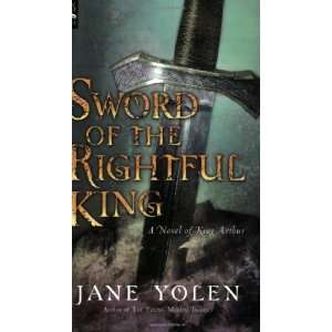   Rightful King A Novel of King Arthur [Paperback] Jane Yolen Books