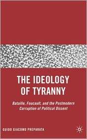 Ideology of Tyranny: Bataille, Foucault, and the Postmodern Corruption 