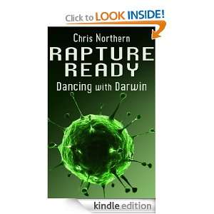 Rapture Ready Dancing with Darwin Chris Northern  Kindle 