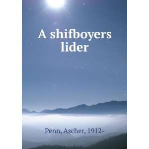  A shifboyers lider Ascher, 1912  Penn Books