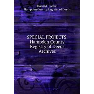   Deeds Archives Hampden County Register of Deeds Donald E Ashe Books