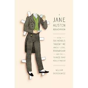  Hardcover:A Jane Austen Education: How Six Novels Taught 