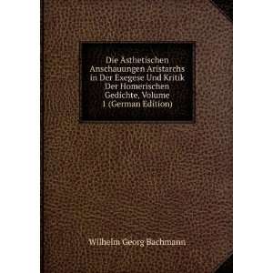   Gedichte, Volume 1 (German Edition): Wilhelm Georg Bachmann: Books