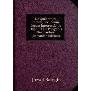  De Polygonis Regularibus (Romanian Edition) JÃ³zsef Balogh Books