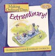 Making Ordinary Days Extraordinary: Great Ideas for Building Family 