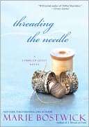   Threading the Needle (Cobbled Quilt Series #4) by Marie Bostwick 