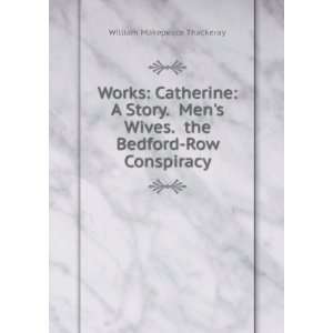   Wives. the Bedford Row Conspiracy William Makepeace Thackeray Books