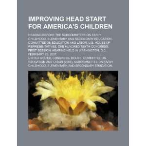  Improving Head Start for Americas children hearing 