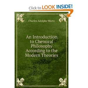   According to the Modern Theories Charles Adolphe Wurtz Books