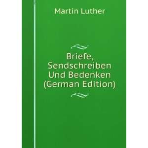   , Sendschreiben Und Bedenken (German Edition) Martin Luther Books