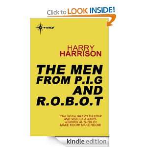 The Men from P.I.G and R.O.B.O.T: Harry Harrison:  Kindle 